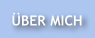 &uuml;ber mich